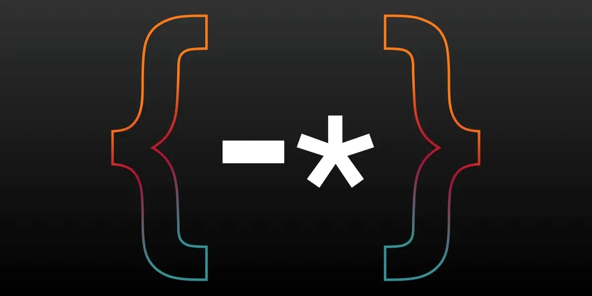 The prefix selector, a hyphen followed by an asterisk, set between two oversized curly braces.