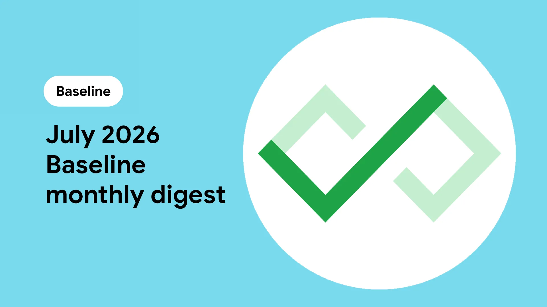 web.dev title card reading "July 2026 Baseline monthly digest", beside the large Baseline check mark.