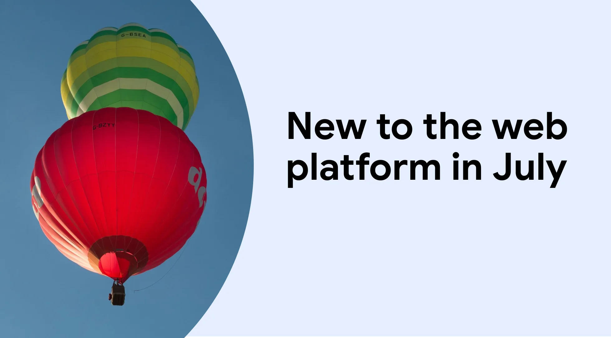 web.dev title card reading "New to the web platform in July", with a hot-air balloon on the left.